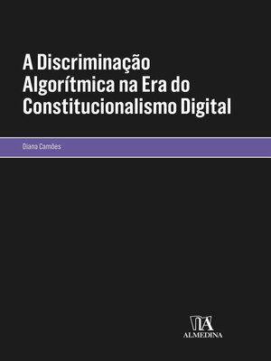 cover image of A Discriminação Algorítmica na Era do Constitucionalismo Digital